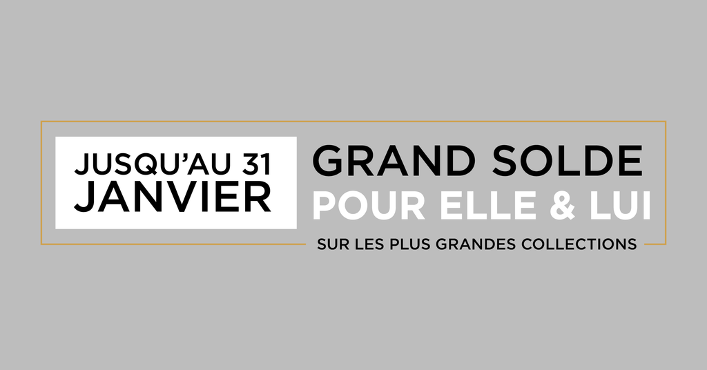 GRAND SOLDE POUR ELLE & LUI